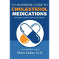 No-Nonsense Guide to Cholesterol Medications: Informed Consent and Statin Drugs - Paperback