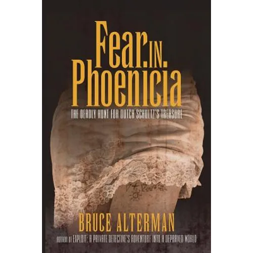 Fear in Phoenicia: The Deadly Hunt for Dutch Schultz's Treasure - Paperback