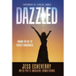 Dazzled: Finding the Key to Perfect Forgiveness - Hardcover