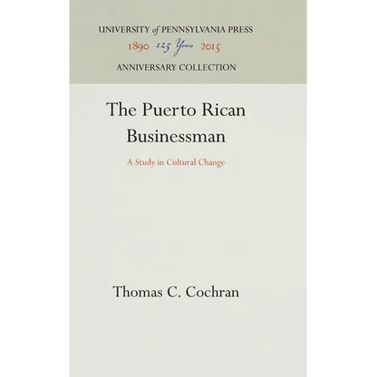 The Puerto Rican Businessman: A Study in Cultural Change - Hardcover