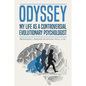 Odyssey: My Life as a Controversial Evolutionary Psychologist - Hardcover