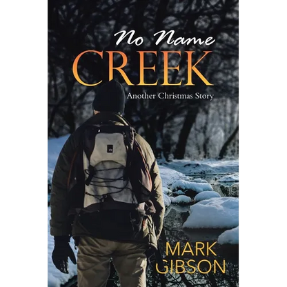 No Name Creek: Another Christmas Story - Paperback