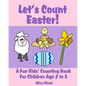 Let's Count Easter!: A Fun Kids Counting Book for Children Age 2 to 5 - Paperback