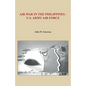 Air War in the Philippines - U.S. Army Air Force - Paperback