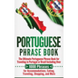 Portuguese Phrase Book: The Ultimate Portuguese Phrase Book for Traveling in Portugal or Brazil Including Over 1000 Phrases for Accommodations - Hardcover