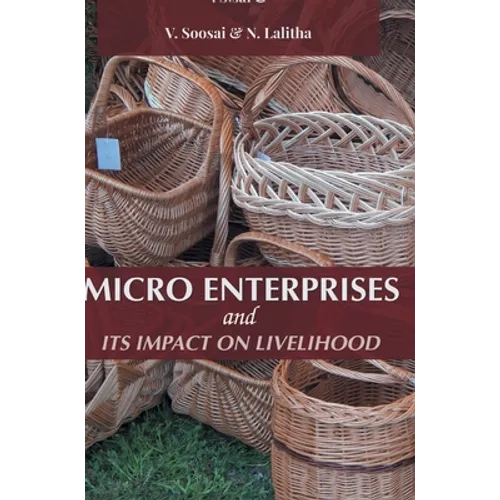 Micro Enterprises and Its Impact on Livelihood - Hardcover