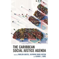 The Caribbean Social Justice Agenda - Hardcover