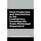 Food Production and Distribution in the Confederacy, Excluding the Trans-Mississippi Department - Paperback