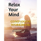 Relax Your Mind Companion Workbook: A Guide To Learn Meditation Techniques To Relieve Stress and Quiet A Busy Mind - Paperback