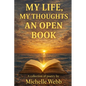 My Life, My Thoughts, An Open Book - Paperback
