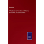 A Handbook for Travellers in Wiltshire, Dorsetshire, and Somersetshire - Hardcover