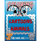 Coloring Activity Book Cartoons Animals for Kids Age 2-6: 8.5 x 0.06 x 11 inches 21.5 x 27.94 cm 26 pages CARTOONS-ANIMALS - Paperback