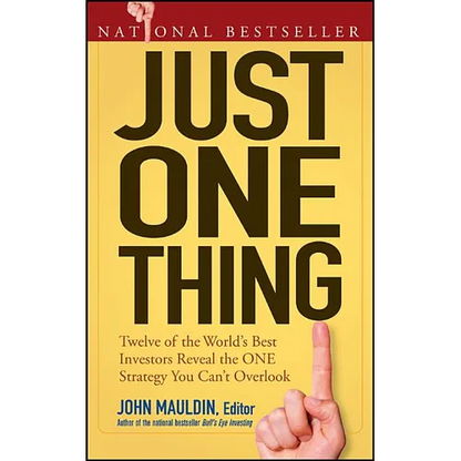 Just One Thing: Twelve of the World's Best Investors Reveal the One Strategy You Can't Overlook - Paperback