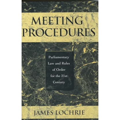 Meeting Procedures: Parliamentary Law and Rules of Order for the 21st Century - Hardcover
