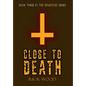 Close to Death - Hardcover