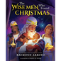 The Wise Men Who Found Christmas - Hardcover