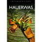 Hauerwas: A (Very) Critical Introduction - Paperback