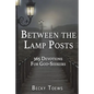 Between the Lamp Posts: 365 Devotions for God-Seekers - Paperback