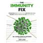 The Immunity Fix: Strengthen Your Immune System, Fight Off Infections, Reverse Chronic Disease and Live a Healthier Life - Paperback