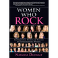 Women Who Rock: Inspirational Stories of Success by Extraordinary Women - Hardcover