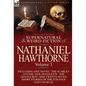 The Collected Supernatural and Weird Fiction of Nathaniel Hawthorne: Volume 3-Including One Novel 'The Scarlet Letter, ' One Novelette 'The Gentle Boy - Hardcover