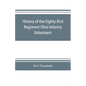 History of the Eighty-first Regiment Ohio Infantry Volunteers, during the War of the Rebellion - Paperback