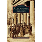 Alexandria: 1861-1865 - Hardcover
