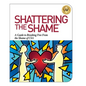 Shattering the Shame: A Guide to Breaking Free From the Shame of CSA - Paperback