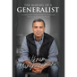 The Making of a Generalist: An Independent Thinker Finds Unconventional Success in an Uncertain World - Hardcover