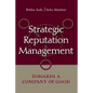 Strategic Reputation Management: Towards A Company of Good - Paperback
