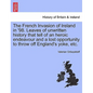 The French Invasion of Ireland in '98. Leaves of Unwritten History That Tell of an Heroic Endeavour and a Lost Opportunity to Throw Off England's Yoke - Paperback