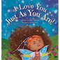 I Love You Just As You Are - Hardcover