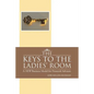 The Keys to the Ladies' Room: A New Business Model for Financial Advisors - Paperback