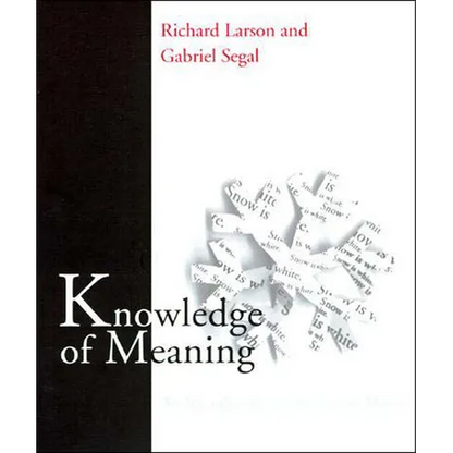 Knowledge of Meaning: An Introduction to Semantic Theory - Paperback