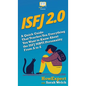 Isfj 2.0: A Quick Guide That Teaches You Everything You Want to Know About the ISFJ MBTI Personality From A to Z - Hardcover