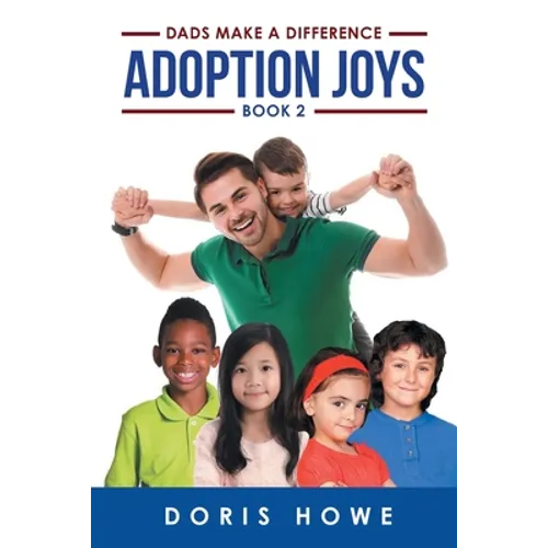 Adoption Joys Book 2: Dads Make A Difference - Paperback