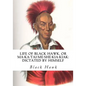 Life of Black Hawk, or Ma-ka-tai-me-she-kia-kiak: Dictated by Himself - Paperback