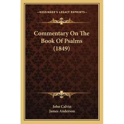 Commentary On The Book Of Psalms (1849) - Paperback