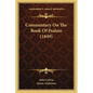 Commentary On The Book Of Psalms (1849) - Paperback