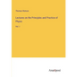 Lectures on the Principles and Practice of Physic: Vol. I - Paperback
