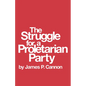 The Struggle for a Proletarian Party - Paperback