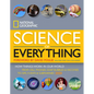 National Geographic Science of Everything: How Things Work in Our World - Hardcover
