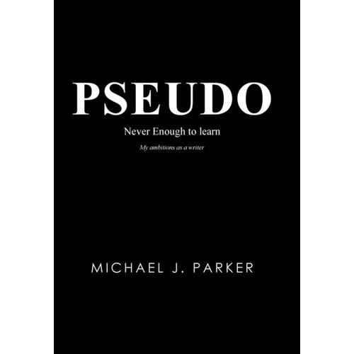 Pseudo: Never Enough to Learn - Hardcover
