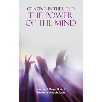 Grazing in the Light: the Power of the Mind - Paperback