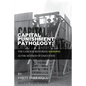 Capital Punishment Pathology: : The Case for Restorning Hanging as the Method of Execution - Paperback
