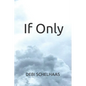 If Only: Could have Changed the Outcome - Paperback