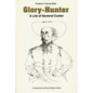 Glory-Hunter: A Life of General Custer - Paperback