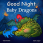 Good Night Baby Dragons - Board Book