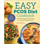 Easy Pcos Diet Cookbook: Fuss-Free Recipes for Busy People on the Insulin Resistance Diet - Paperback