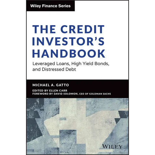 The Credit Investor's Handbook: Leveraged Loans, High Yield Bonds, and Distressed Debt - Hardcover
